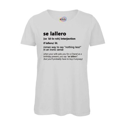 T-shirt-SE-LALLERO-Maglietta-donna-Dizionario-Romano-cotone-organico-Boostit-bianco