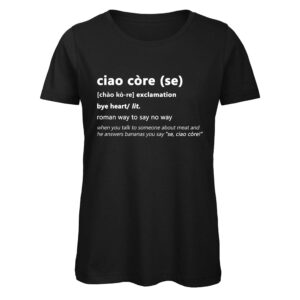 T-shirt-CIAO-CORE-Maglietta-donna-Dizionario-Romano-cotone-organico-Boostit-nero